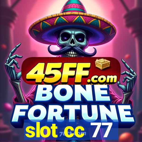slot cc 77